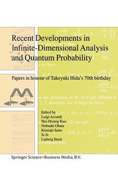portada Recent Developments in Infinite-Dimensional Analysis and Quantum Probability: Papers in Honour of Takeyuki Hida's 70th Birthday (in English)