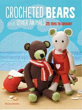 portada Crocheted Bears and Other Animals: 25 Toys to Crochet 