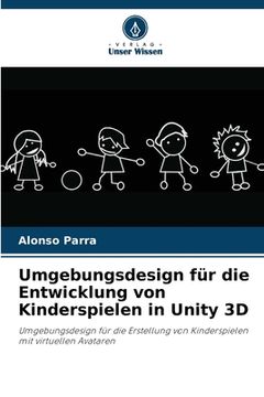 portada Umgebungsdesign für die Entwicklung von Kinderspielen in Unity 3D (in German)