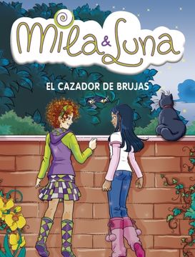 portada El cazador de brujas (Mila & Luna 8) (MILA Y LUNA) (in Spanish)