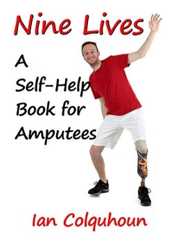 portada Nine Lives: A Self-Help Book for Amputees (en Inglés)