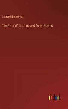 portada The River of Dreams, and Other Poems (en Inglés)