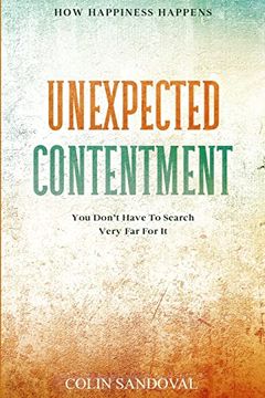 portada How Happiness Happens: Unexpected Contentment - you Don'T Have to Search Very far for it (en Inglés)