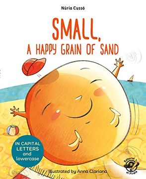 portada Small, a Happy Grain of Sand: English Children’S Books - Learn to Read in Capital Letters and Lowercase: Stories for 4 and 5 Year Olds: 3 (libro en Inglés)