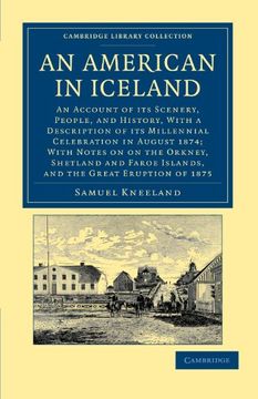 portada An American in Iceland: An Account of its Scenery, People, and History, With a Description of its Millennial Celebration in August 1874; With (Cambridge Library Collection - Travel, Europe) (en Inglés)