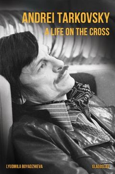 portada Andrei Tarkovsky: A Life on the Cross