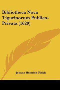 portada bibliotheca nova tigurinorum publico-privata (1629) (en Inglés)
