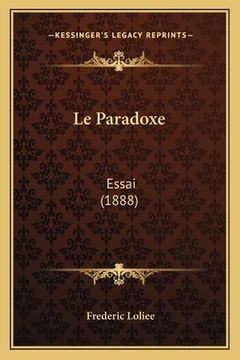 portada Le Paradoxe: Essai (1888) (en Francés)