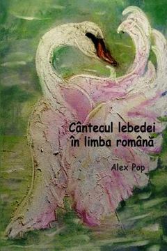 portada Cantecul lebedei in limba romana (in Romanche)