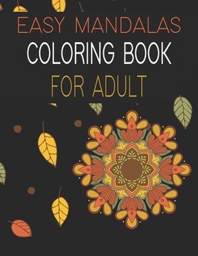 portada Easy Mandalas Coloring Book for Adult: Easy Designs for relaxation