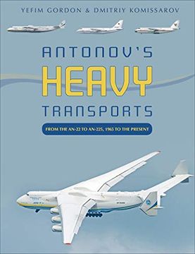 portada Antonov'S Heavy Transports: From the An-22 to An-225, 1965 to the Present (en Inglés)