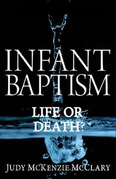 portada Infant Baptism - Life or Death? (en Inglés)