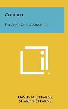portada chuckle: the story of a woodchuck (en Inglés)