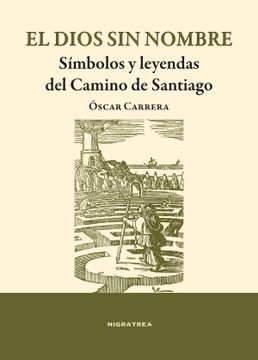 portada El Dios sin Sombre: Símbolos y Leyendas del Camino de Santiago