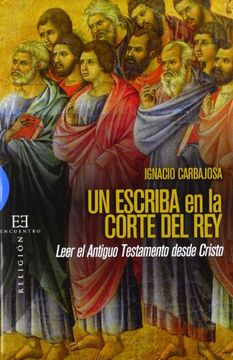portada Un escriba en la corte del Rey: leer el Antiguo Testamento desde Cristo (in Spanish)