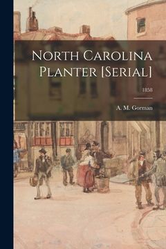 portada North Carolina Planter [serial]; 1858