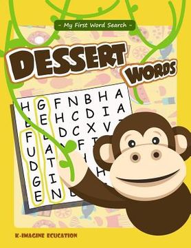portada My First Word Search - Dessert Words: Word Search Puzzle for Kids Ages 4 -6 Years (en Inglés)