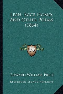 portada leah, ecce homo, and other poems (1864) (in English)
