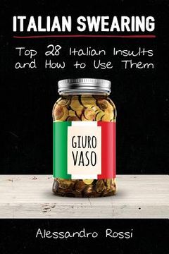 portada Italian Swearing: Top 28 Italian Insults and How to Use Them (en Inglés)