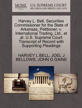 portada harvey l. bell, securities commissioner for the state of arkansas, petitioner, v. international trading, ltd., et al. u.s. supreme court transcript of (en Inglés)