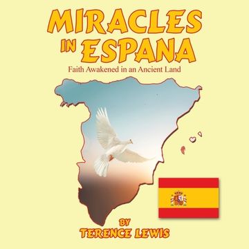 portada Miracles in Espana: Faith Awakened in an Ancient Land