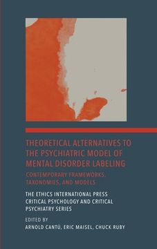 portada Theoretical Alternatives to the Psychiatric Model of Mental Disorder Labeling: Contemporary Frameworks, Taxonomies, and Models (en Inglés)