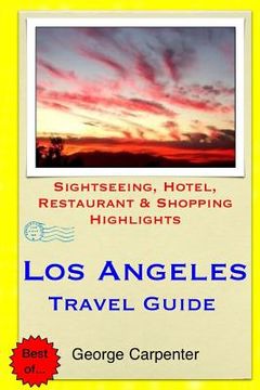 portada Los Angeles Travel Guide: Sightseeing, Hotel, Restaurant & Shopping Highlights (en Inglés)
