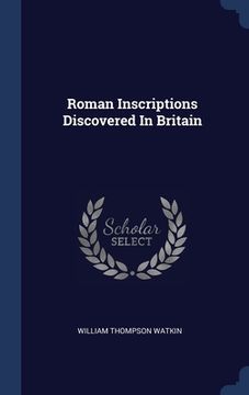 portada Roman Inscriptions Discovered In Britain