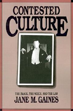 portada contested culture: the image, the voice, and the law (en Inglés)
