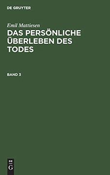 portada Das Personliche Uberleben des Todes: Eine Darstellung der Erfahrungsbeweise: Bd. 3 (en Alemán)