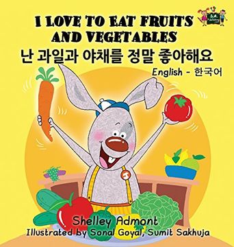 portada I Love to Eat Fruits and Vegetables: English Korean Bilingual Edition (English Korean Bilingual Collection)