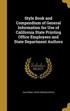 portada Style Book and Compendium of General Information for Use of California State Printing Office Employees and State Department Authors