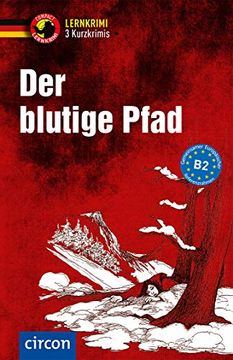 portada Der Blutige Pfad: Deutsch b2 (Lernkrimi Kurzkrimis) (en Alemán)