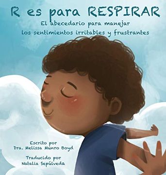 portada R es Para Respirar: El Abecedario Para Manejar los Sentimientos Irritables y Frustrantes (in Spanish)