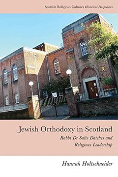 portada Jewish Orthodoxy in Scotland: Rabbi dr Salis Daiches and Religious Leadership (Scottish Religious Cultures) (en Inglés)