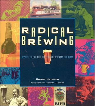 portada Radical Brewing: Recipes, Tales and World-Altering Meditations in a Glass (in English)