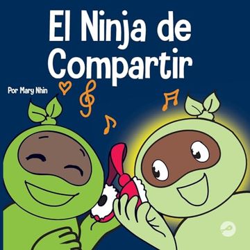 portada El Ninja de Compartir: Un Libro Para Niños Sobre Cómo Aprender a Compartir