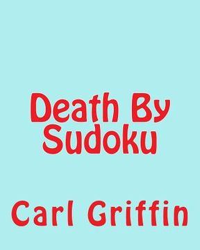 portada Death By Sudoku: Indulge Your Appetite For Sudoku Puzzles (en Inglés)