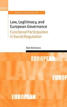 portada Law, Legitimacy, and European Governance: Functional Participation in Social Regulation (Oxford Studies in European Law) (en Inglés)