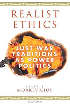 portada Realist Ethics: Just war Traditions as Power Politics 