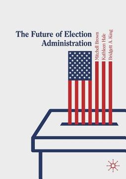 portada The Future of Election Administration (in English)