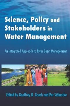 portada science, policy and stakeholders in water management: an integrated approach to river basin management (in English)