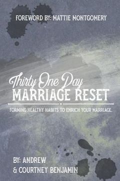 portada Thirty One Day Marriage Reset: Forming healthy habits to enrich your marriage. (en Inglés)