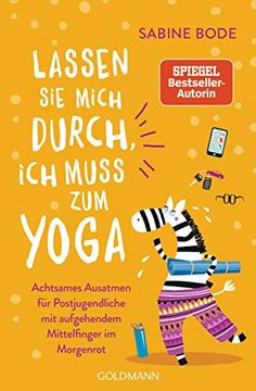 portada Lassen sie Mich Durch, ich Muss zum Yoga: Achtsames Ausatmen für Postjugendliche mit Aufgehendem Mittelfinger im Morgenrot (in German)