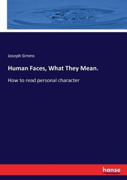 portada Human Faces, What They Mean.: How to read personal character (en Inglés)