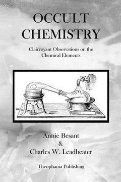 portada Occult Chemistry: Clairvoyant Observations on the Chemical Elements (en Inglés)