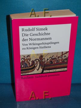 portada Die Geschichte der Normannen: Von Wikingerhäuptlingen zu Königen Siziliens. Reclams Universal-Bibliothek nr. 14185 / Reclam Sachbuch Premium (en Alemán)