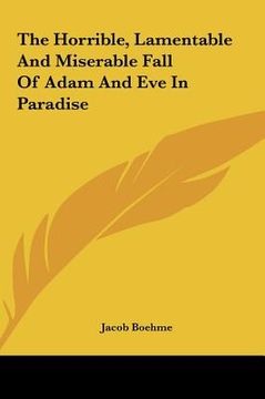 portada the horrible, lamentable and miserable fall of adam and eve in paradise