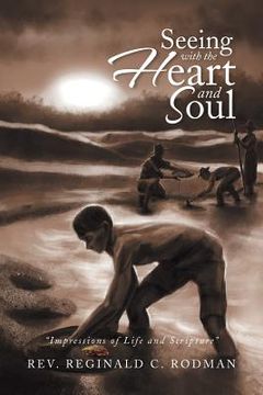 portada Seeing with the Heart and Soul: Impressions of Life and Scripture