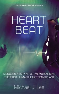 portada Heartbeat: A Documentary Novel Memorialising the First Human Heart Transplant (in English)